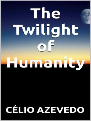 cover image of The Twilight of Humanity